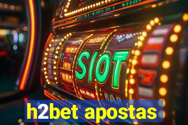 h2bet apostas